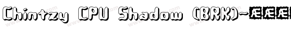 Chintzy CPU Shadow (BRK)字体转换